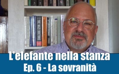 L’ELEFANTE NELLA STANZA – Ep. 6 – La sovranità