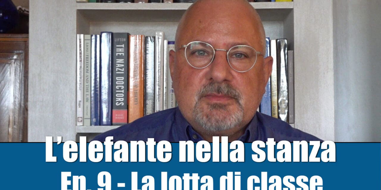 L’ELEFANTE NELLA STANZA – EP. 9 LA LOTTA DI CLASSE